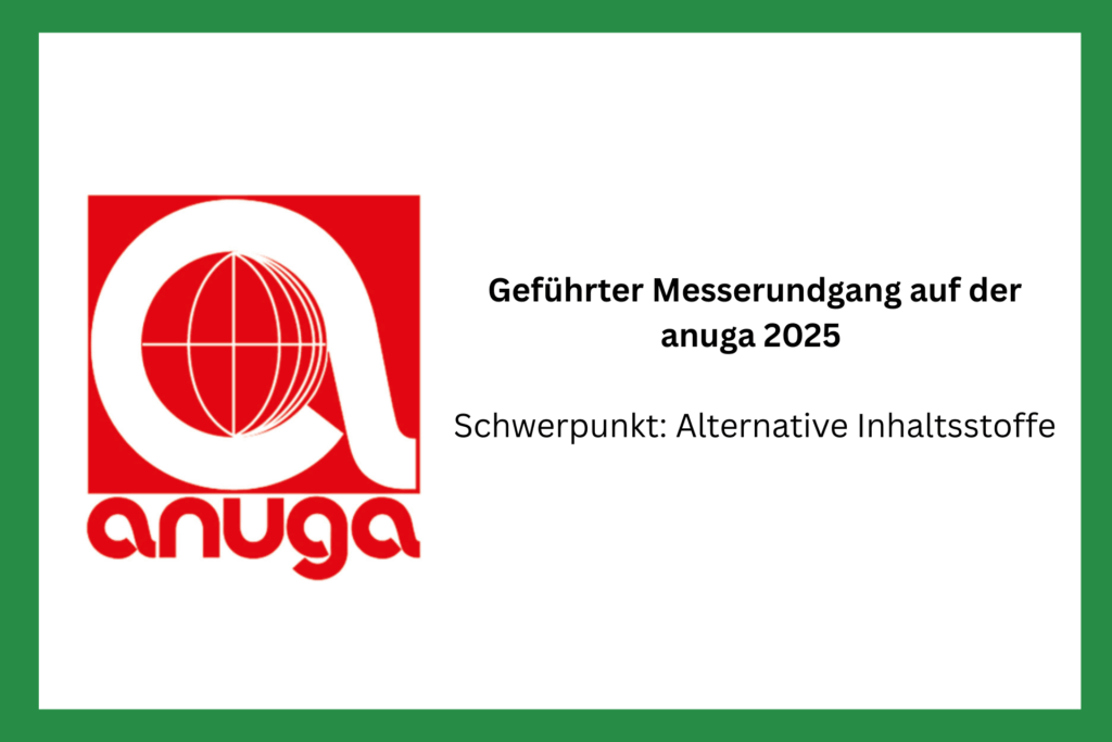 Geführter Rundgang auf der anuga 2025 zu alternativen Inhaltsstoffen & nachhaltigen Food-Innovationen – jetzt kostenlos anmelden!